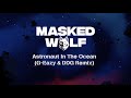 Masked Wolf Astronaut In The Ocean G Eazy DDG Remix Official Lyric Video