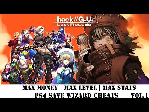 [PS4] .Hack//G.U. Last Recode - Vol.1 Rebirth | Max Money & Max Stats | PS4 Save Wizard