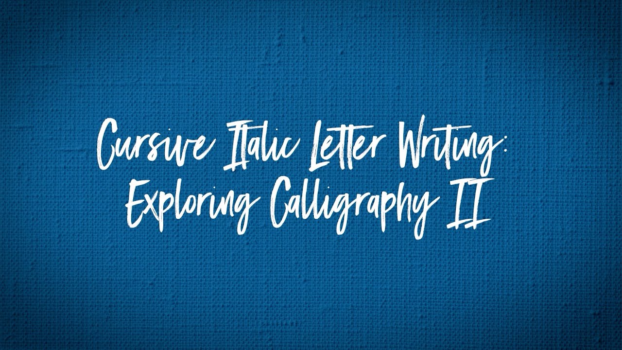 Cursive Italic Letter Writing Exploring Calligraphy II