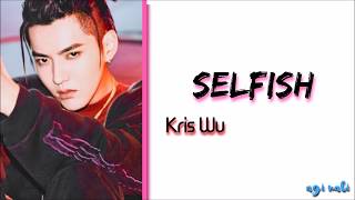 Kris Wu - Selfish (Legendado PT/BR)