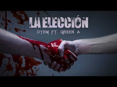 DYEM - La Elección ft. Green A