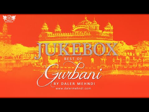 Best Of Gurbani | Daler Mehndi | Jukebox | Shabad Gurbani | DRecords