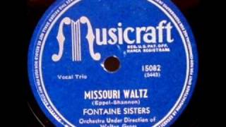Missouri Waltz by The Fontaine Sisters on 1946 Musicraft 78.