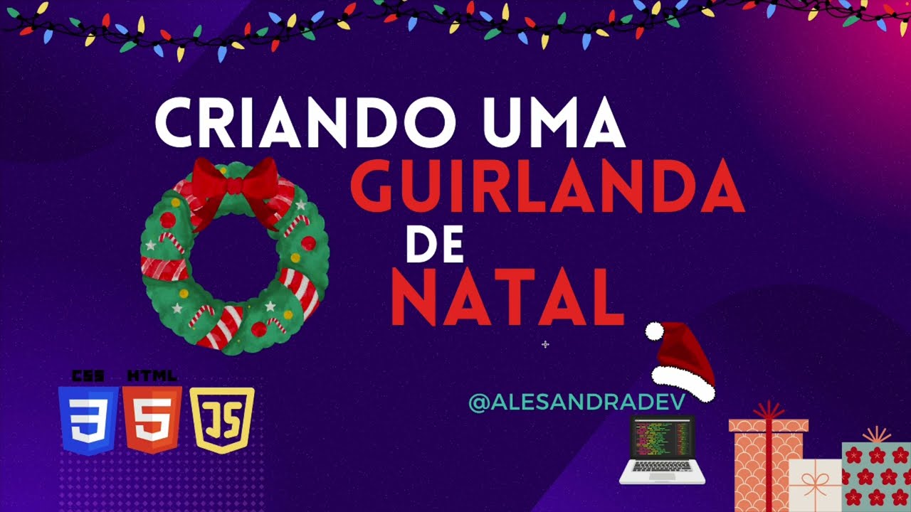 Criando uma guirlanda de natal - HTML, CSS, JavaScript