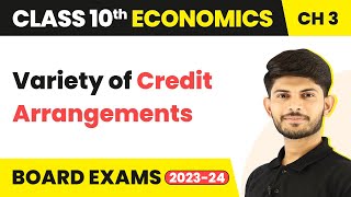 Class 10 Economics Chapter 3 | Variety of Credit Arrangements - Money and Credit (2023-24)