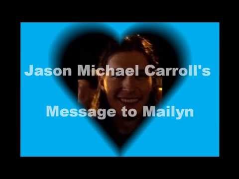 Jason Michael Carrolls- Message to Mailyn