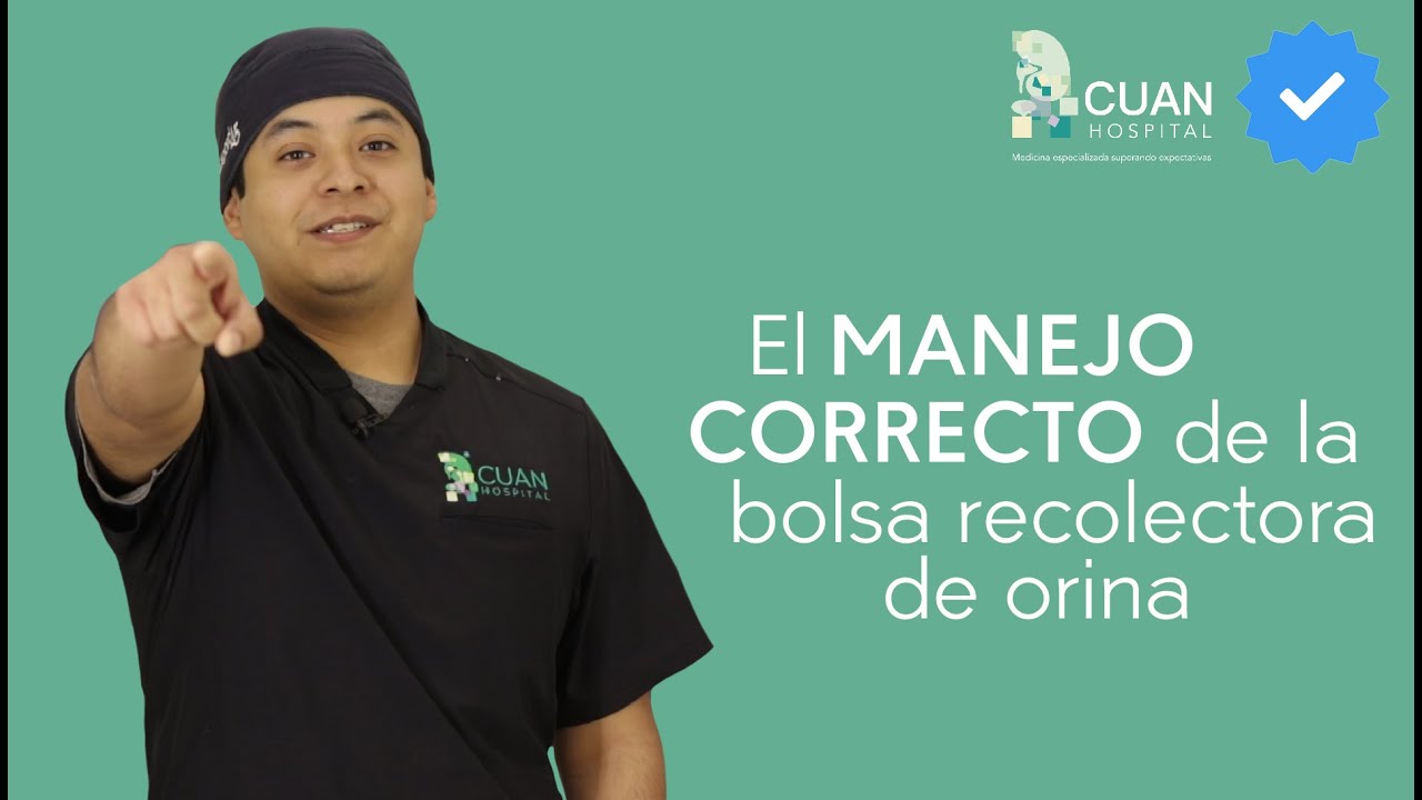 El manejo correcto de la bolsa recolectora de orina