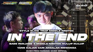 Download lagu DJ IN THE END REBOND•STYLE BASS BATTLE X MIDDLE NROTOK NULUP‼️‼️•YANG KALIAN CARI ANDALAN RISWANDA mp3