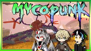 【#mycopunk】キノコの魅力に取りつかれた男たち【いつもの3人】
