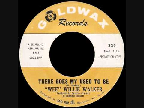 ''Wee'' Willie Walker - There Goes My Used To Be