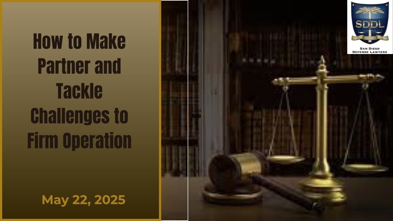 How to Make Partner and Tackle Challenges to Firm Operation -- May 22, 2025