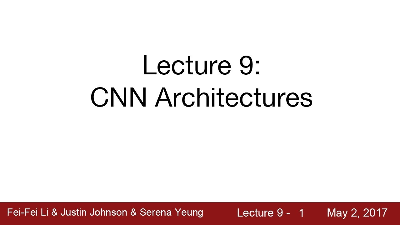 Lecture 9 | CNN Architectures