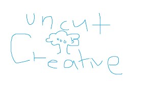 Creative uncut