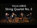 String Quartet No. 6 • Villa-Lobos • Quarteto Bratya