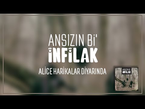 Ansızın Bi' İnfilak - Alice Harikalar Diyarında
