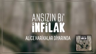Ansızın Bi' İnfilak - Alice Harikalar Diyarında