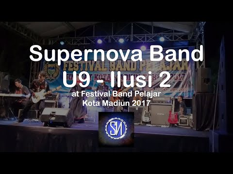 U9 - Ilusi 2 Supernova Cover at Festival Band Pelajar Sumpah Pemuda Kota Madiun 2017