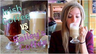Irish Coffee with Jameson Irish Whiskey vs Baileys Irish Cream Coffee in Dublin, Ireland