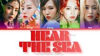 Red Velvet (레드벨벳) 바다가 들려 (Hear the Sea) Color Coded Lyrics (Han/Rom/Eng)