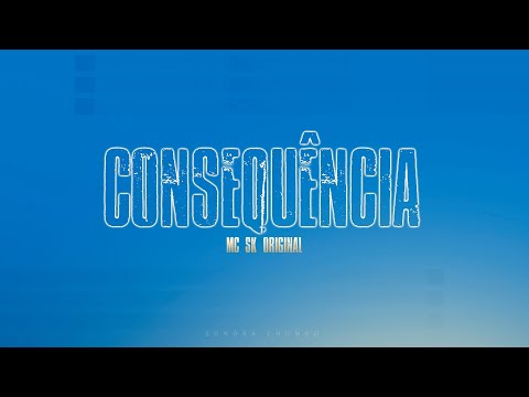 MC SK Original - Consequência