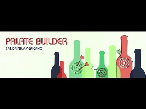 Palate Builder — Eat.Drink.Americano. — wineLA