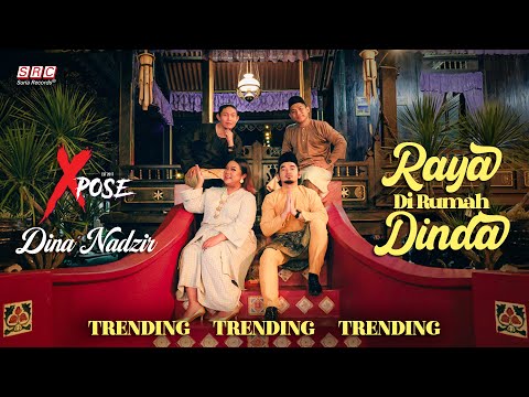 XPOSE & Dina Nadzir - Raya Di Rumah Dinda (Official Music Video)