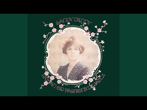 Like an Old Fashioned Waltz - Sandy Denny