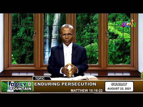 THE DAILY FOUNTAIN DEVOTIONAL OF AUGUST 22, 2021 - THE VEN. BARR. JUSTICE U. EKWURIBE