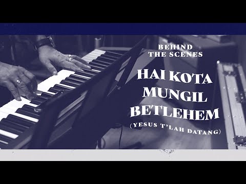 Hai Kota Mungil Betlehem / Yesus T'lah Datang (Behind the Scenes) - JPCC Worship