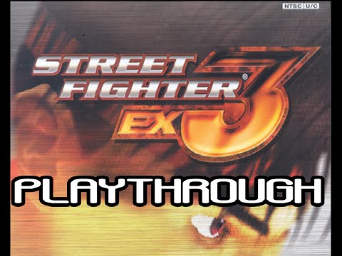 Street Fighter EX3 Playthrough