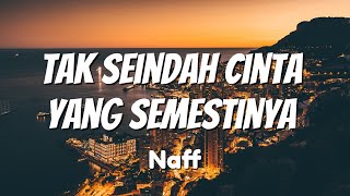 Download lagu Tak Seindah Cinta Yang Semestinya - NaFF ( Lirik Lagu ) mp3