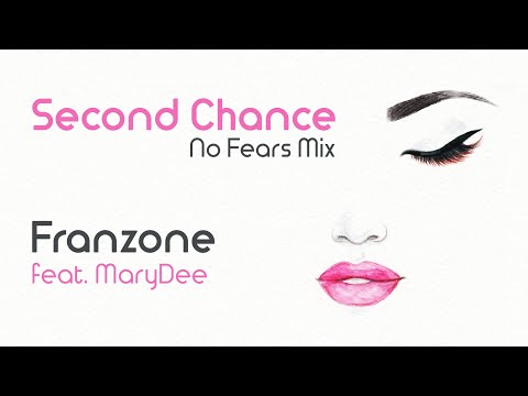 Franzone - Second Chance (No Fears Mix) ft. MaryDee