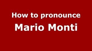 How to pronounce Mario Monti