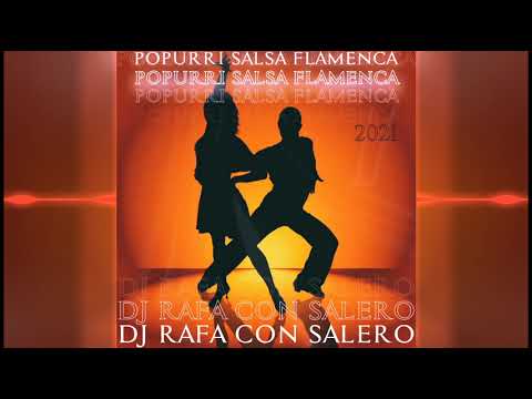 Dj Rafa Con Salero / ("Popurrí Salsa Flamenca 2021") "Que Rico La Ponen" / "Lupita" Remix