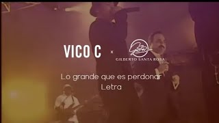Vico c- Gilberto Santa Rosa - Lo  grande que es perdonar- Letra