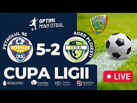 Cupa Ligii - OPTIMI - PETROLUL 95 - ADER PLOIESTI - LMF 2023 - MINIFOTBAL PRAHOVA