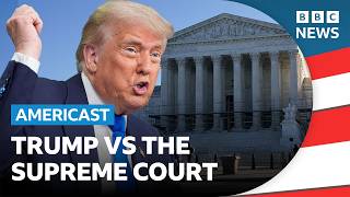 Will the US Supreme Court stand up to Trump? | BBC Americast