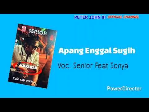 Apang Enggal Sugih - Senior Feat Sonya