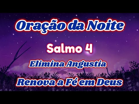 Oração da Noite Com Salmo 4   Elimina Angustia , Renova a Fé em Deus, Proteção e Segurança