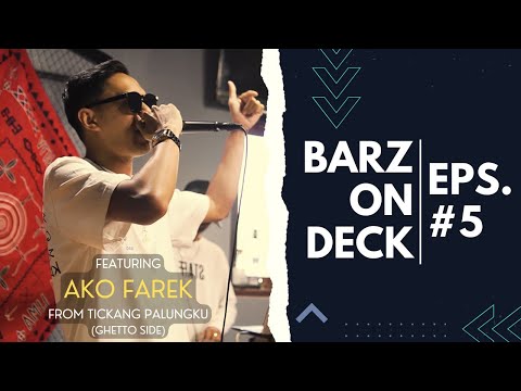Barz on Deck Eps. 5 || Feat. Ako Farek (Live Session)