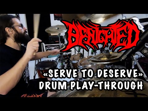 Benighted  - Serve To Deserve  - Drum Playthrough