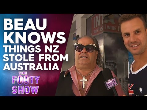 Beau Knows Things NZ Stole From Australia | NRL Footy Show