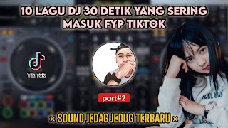 Download lagu Kumpulan 10 lagu dj jedag jedug 30 detik yang sering masuk fyp tiktok | dj tiktok terbaru mp3