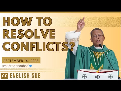 "How to resolve conflicts?" | September 10, 2023 Homily with English Subtitle.