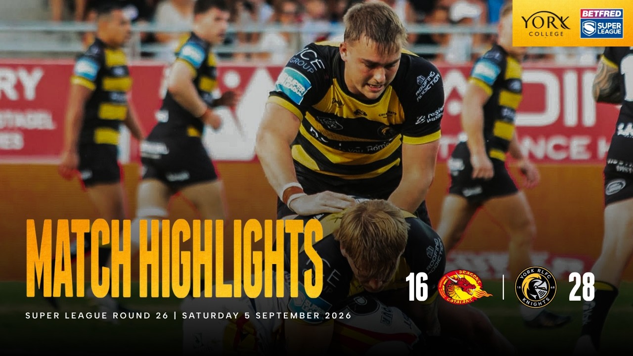 Highlights | Catalans Dragons 16 - 28 York Knights | Betfred Super League Round 26