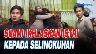 Download lagu Pergoki Istri Selingkuh, Suami Malah Suruh Pria Selingkuhan Nikahi Istrinya mp3