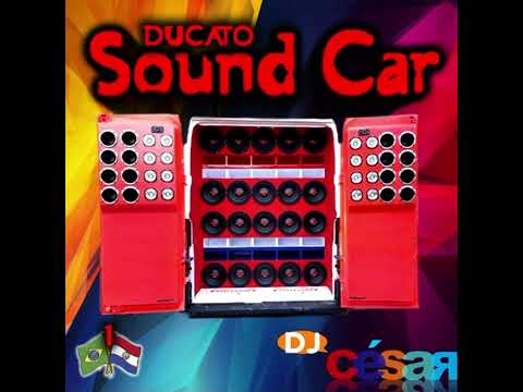 CD DUCATO SOUND CAR (2015) - DJ CÉSAR