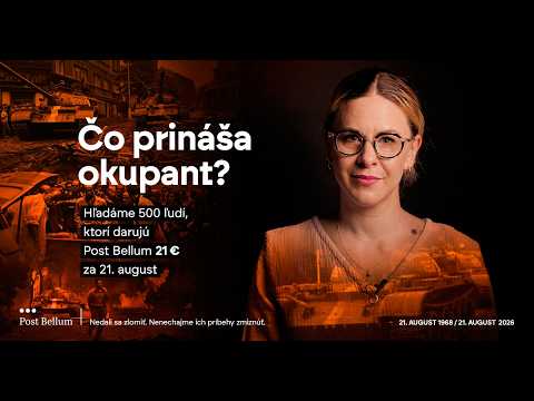 21. august - 21 € pre Post Bellum.  ABY SME NEZABUDLI, ČO PRINÁŠA OKUPANT