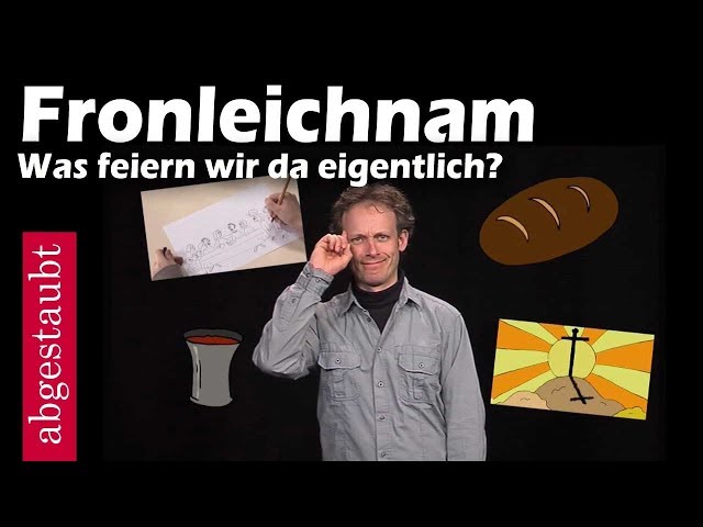 Fronleichnam: Was feiern wir da eigentlich?