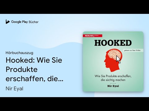 „Hooked: Wie Sie Produkte erschaffen, die…“ von Nir Eyal · Hörbuchauszug
